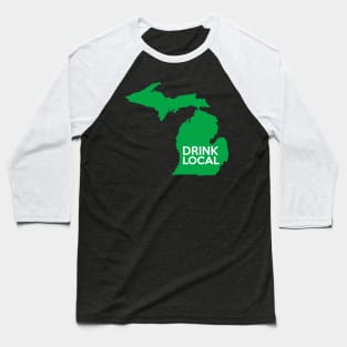 Michigan Drink Local MI Detroit Green Baseball T-Shirt